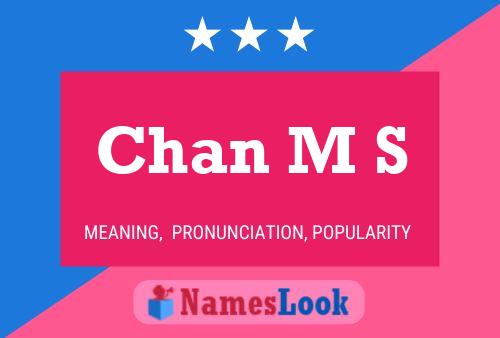 Chan M S Name Poster