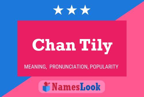 Chan Tily Name Poster