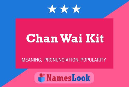 Chan Wai Kit Name Poster