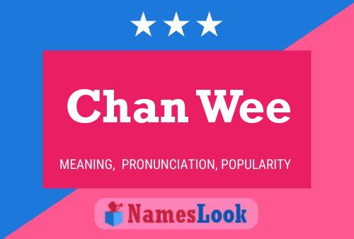 Chan Wee Name Poster