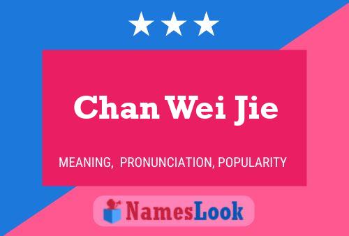 Chan Wei Jie Name Poster