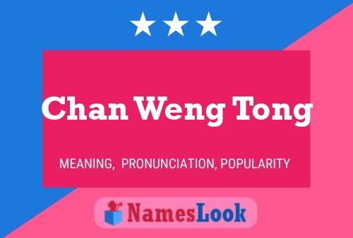 Chan Weng Tong Name Poster