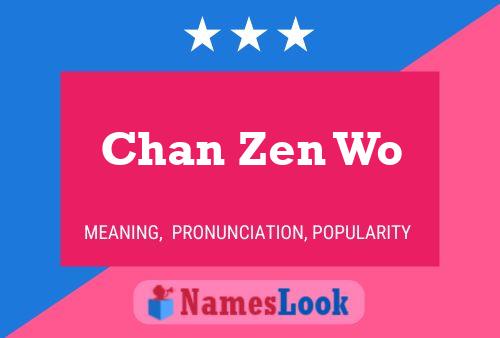 Chan Zen Wo Name Poster