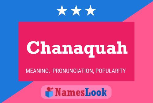 Chanaquah Name Poster