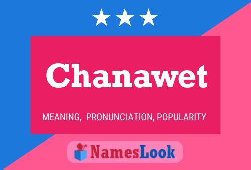 Chanawet Name Poster