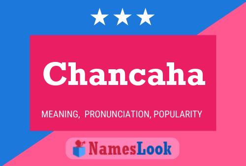 Chancaha Name Poster