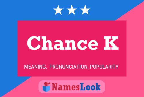 Chance K Name Poster