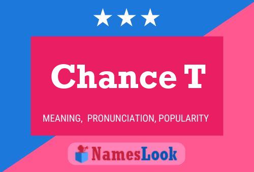 Chance T Name Poster