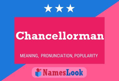 Chancellorman Name Poster