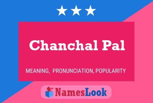 Chanchal Pal Name Poster