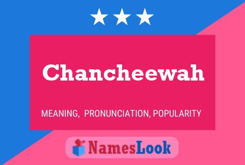 Chancheewah Name Poster