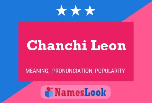 Chanchi Leon Name Poster