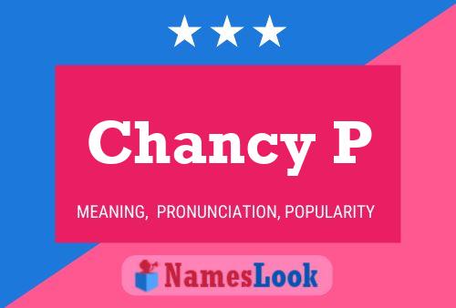 Chancy P Name Poster