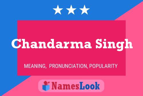 Chandarma Singh Name Poster