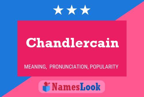 Chandlercain Name Poster