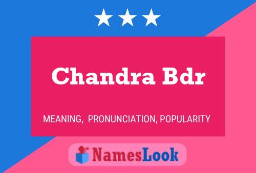 Chandra Bdr Name Poster