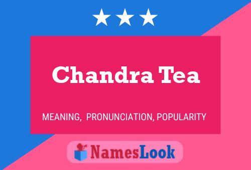 Chandra Tea Name Poster