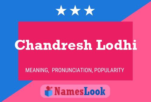 Chandresh Lodhi Name Poster