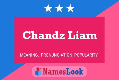 Chandz Liam Name Poster