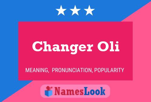 Changer Oli Name Poster