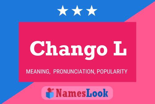 Chango L Name Poster