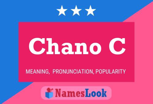 Chano C Name Poster