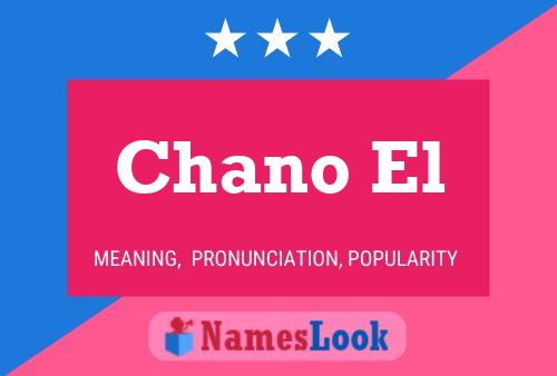 Chano El Name Poster