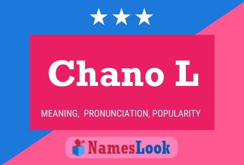 Chano L Name Poster