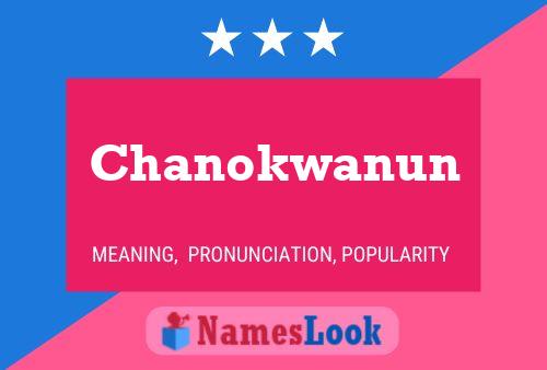 Chanokwanun Name Poster