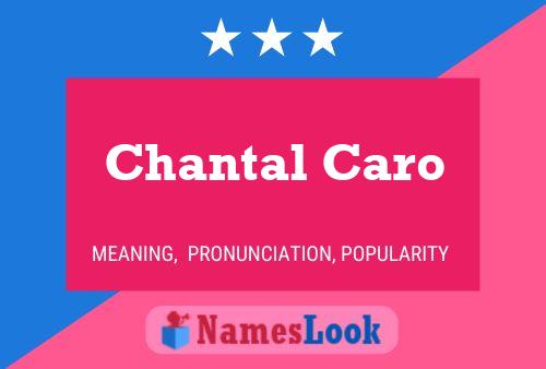 Chantal Caro Name Poster