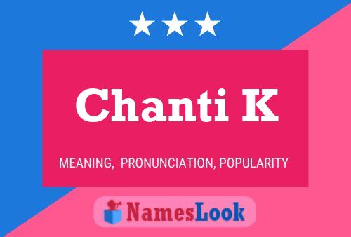 Chanti K Name Poster