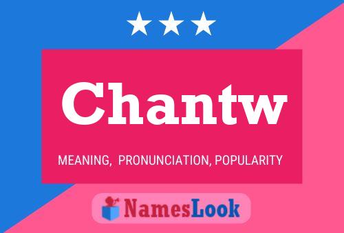 Chantw Name Poster