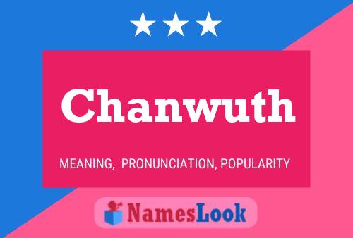 Chanwuth Name Poster