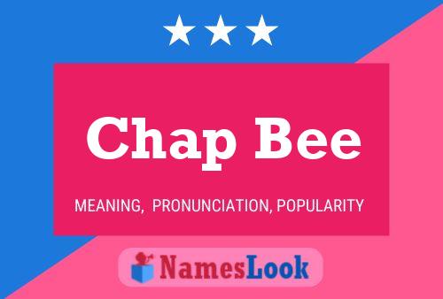 Chap Bee Name Poster