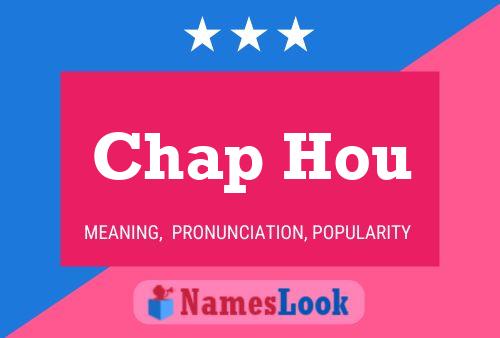 Chap Hou Name Poster