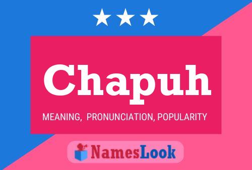 Chapuh Name Poster