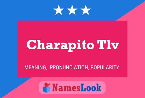 Charapito Tlv Name Poster