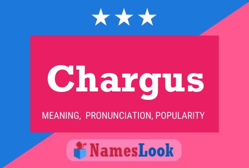 Chargus Name Poster