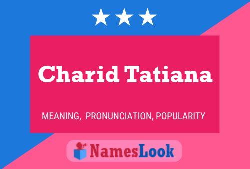 Charid Tatiana Name Poster