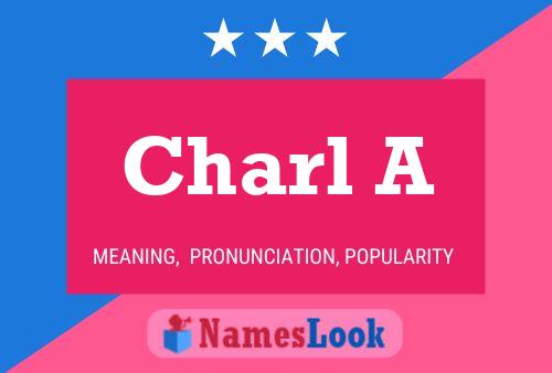 Charl A Name Poster