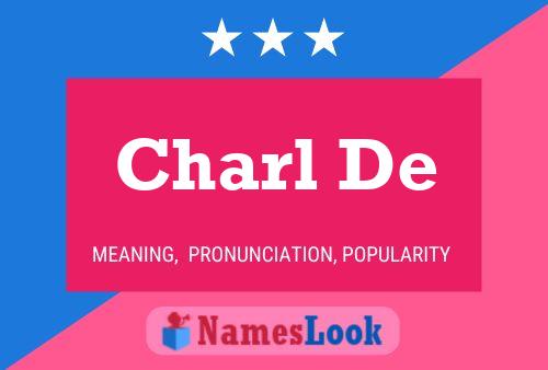 Charl De Name Poster