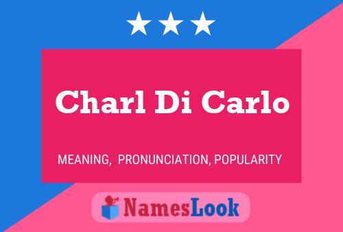 Charl Di Carlo Name Poster