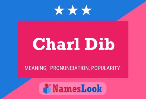 Charl Dib Name Poster