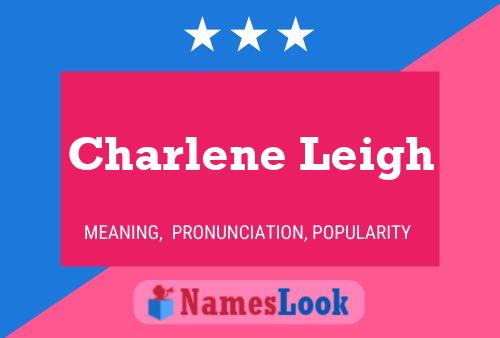 Charlene Leigh Name Poster