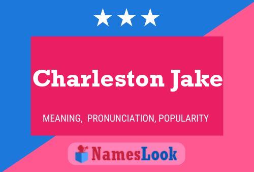 Charleston Jake Name Poster