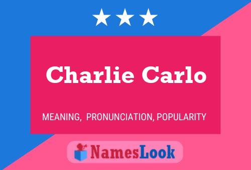 Charlie Carlo Name Poster