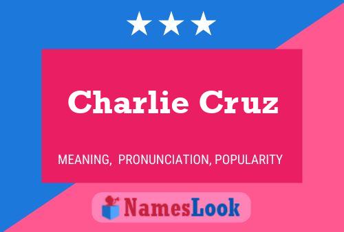 Charlie Cruz Name Poster