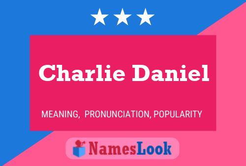 Charlie Daniel Name Poster