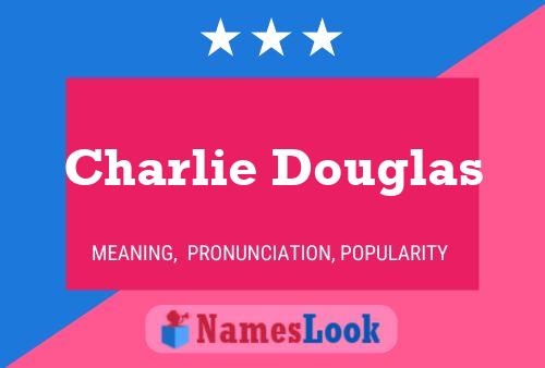 Charlie Douglas Name Poster