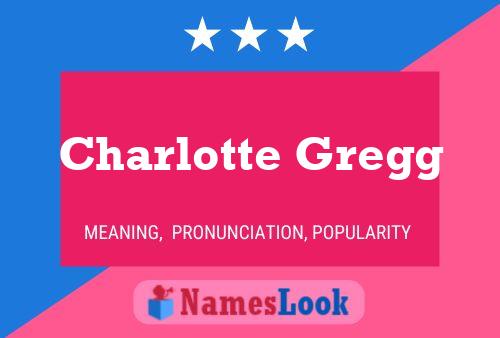 Charlotte Gregg Name Poster